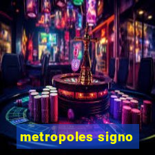 metropoles signo